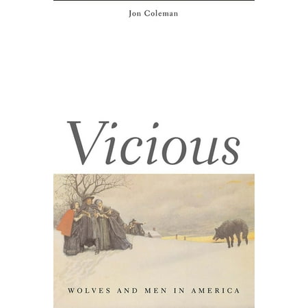 The Lamar Series in Western History: Vicious : Wolves and Men in America (Paperback)