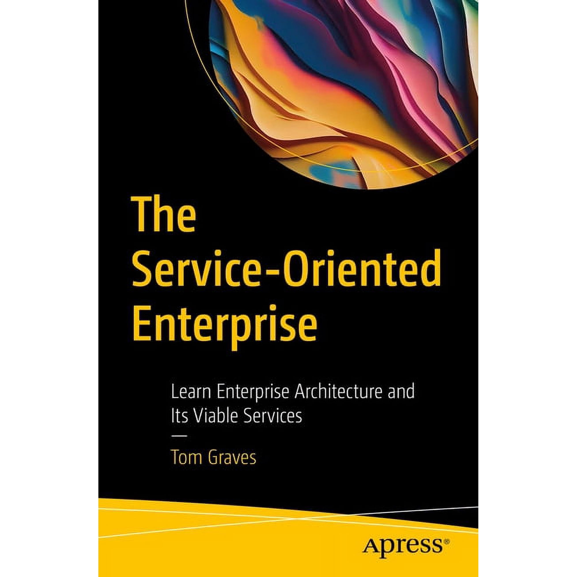 The Service-Oriented Enterprise: Learn Enterprise Architecture and Its Viable Services (Paperback)