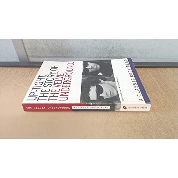 Pre-Owned Uptight: The Story of the Velvet Underground (Paperback) 071195223X 9780711952232
