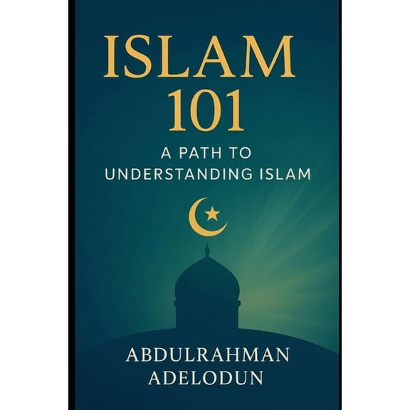 Religion, Islamic Knowledge, Quran Islam 101: A Path to Understanding Islam, Book 2, (Paperback)