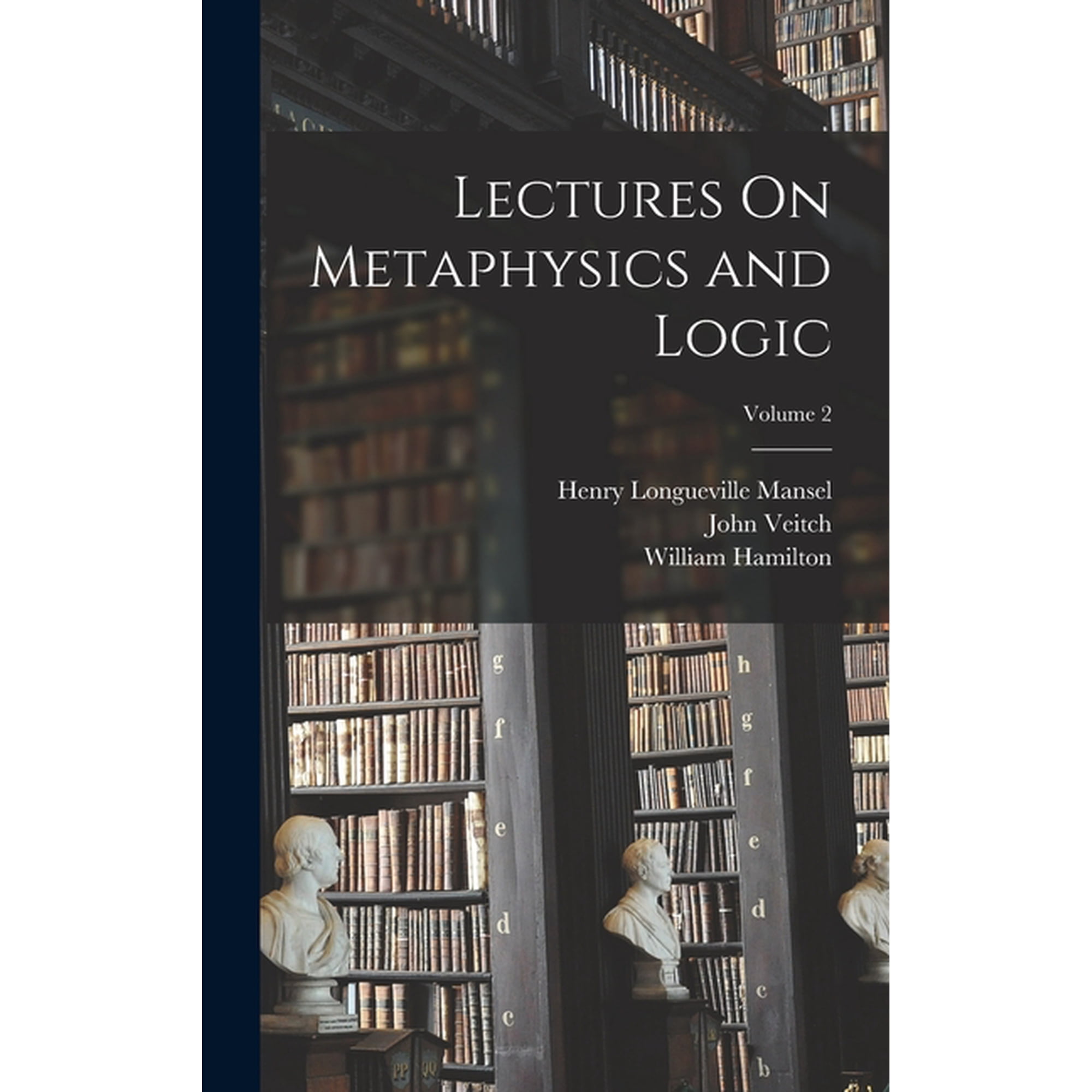 Lectures On Metaphysics and Logic; Volume 2 (Hardcover)
