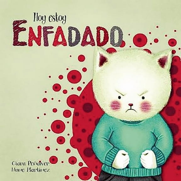 Hoy Estoy... Hoy Estoy... Enfadado / Today I'm Angry, (Hardcover)