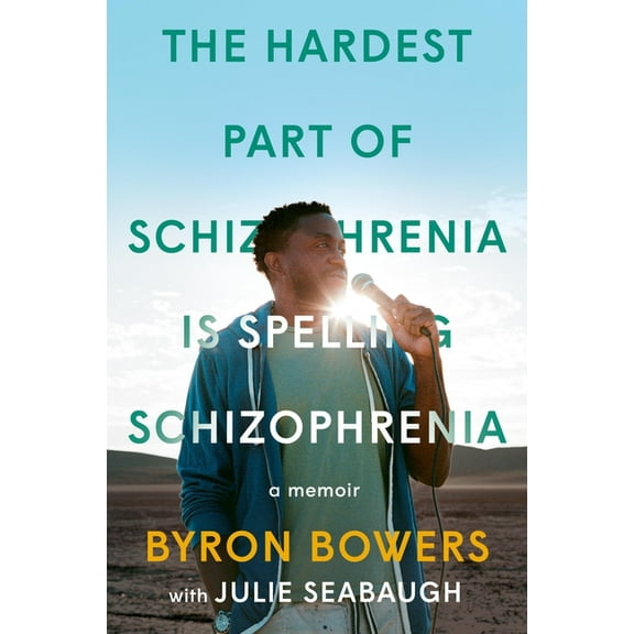 The Hardest Part of Schizophrenia Is Spelling Schizophrenia: A Memoir, (Hardcover)