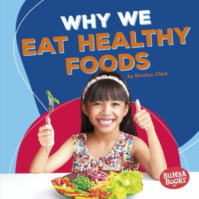 Pre-Owned Bumba Books (R) -- Health Matters: Why We Eat Healthy Foods (Hardcover)