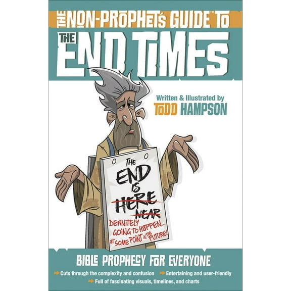 Non-Prophet's Guide The Non-Prophet's Guide to the End Times: Bible Prophecy for Everyone, (Paperback)