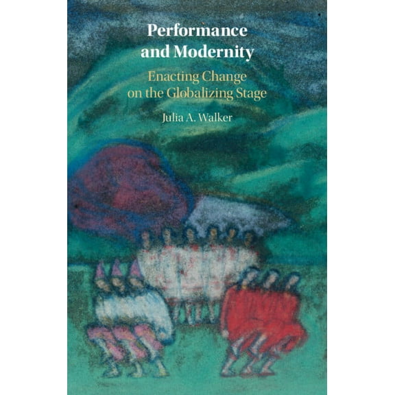 Performance and Modernity, (Hardcover)