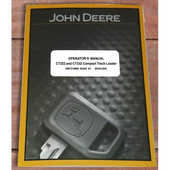 John Deere CT322 and CT332 Compact Track Loader Skid Steer Owners & Operation Manual - Part Number # OMT215996