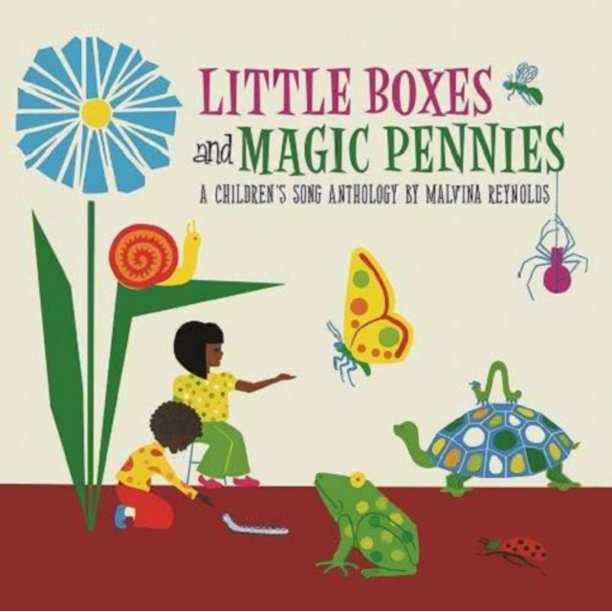 Malvina Reynolds Little Boxes & Magic Pennies An Anthology Of