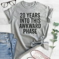 thumbnail image 2 of 20 Years Into This Awkward Phase Shirt, Unisex Women's Men's Shirt, Birthday Shirt, Bday Tee, 20th Birthday, Heather Gray, 3X-Large, 2 of 6