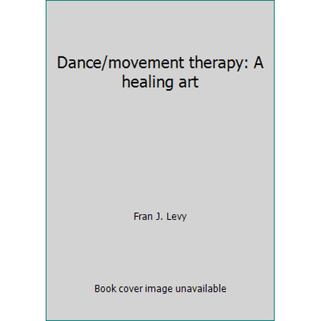 Dance/movement therapy: A healing art [Paperback - Used]