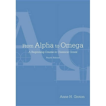 UPC: 9781585103911 | From Alpha to Omega : A Beginning Course in Classical Greek (Edition 4) (Paperback)