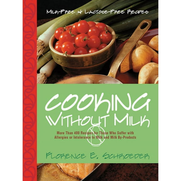 Cooking Without Milk: Milk-Free and Lactose-Free Recipes, (Paperback)