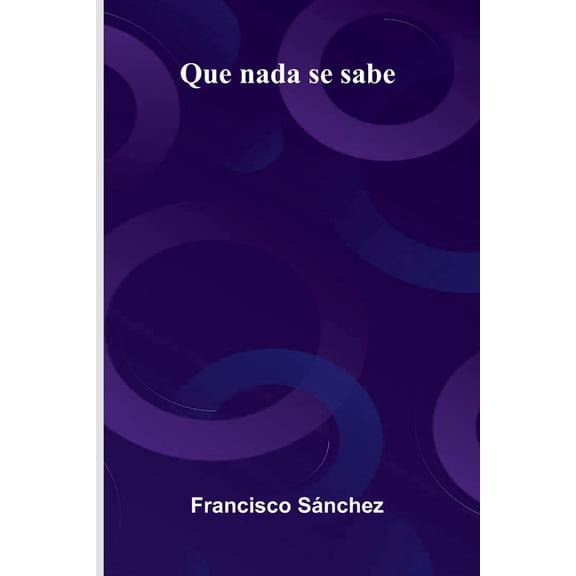 Que Nada Se Sabe, (Paperback)