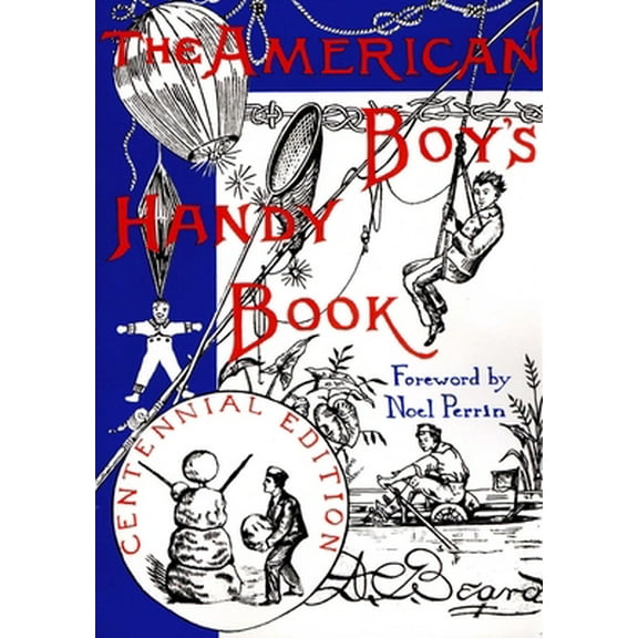 Pre-Owned The American Boy's Handy Book: What to Do and How Do It (Paperback) 0879234490 9780879234492