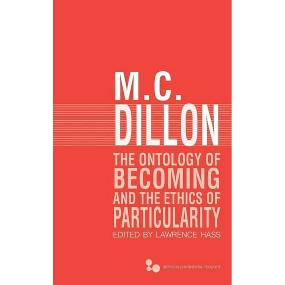 Continental Thought The Ontology of Becoming and the Ethics of Particularity, (Hardcover)