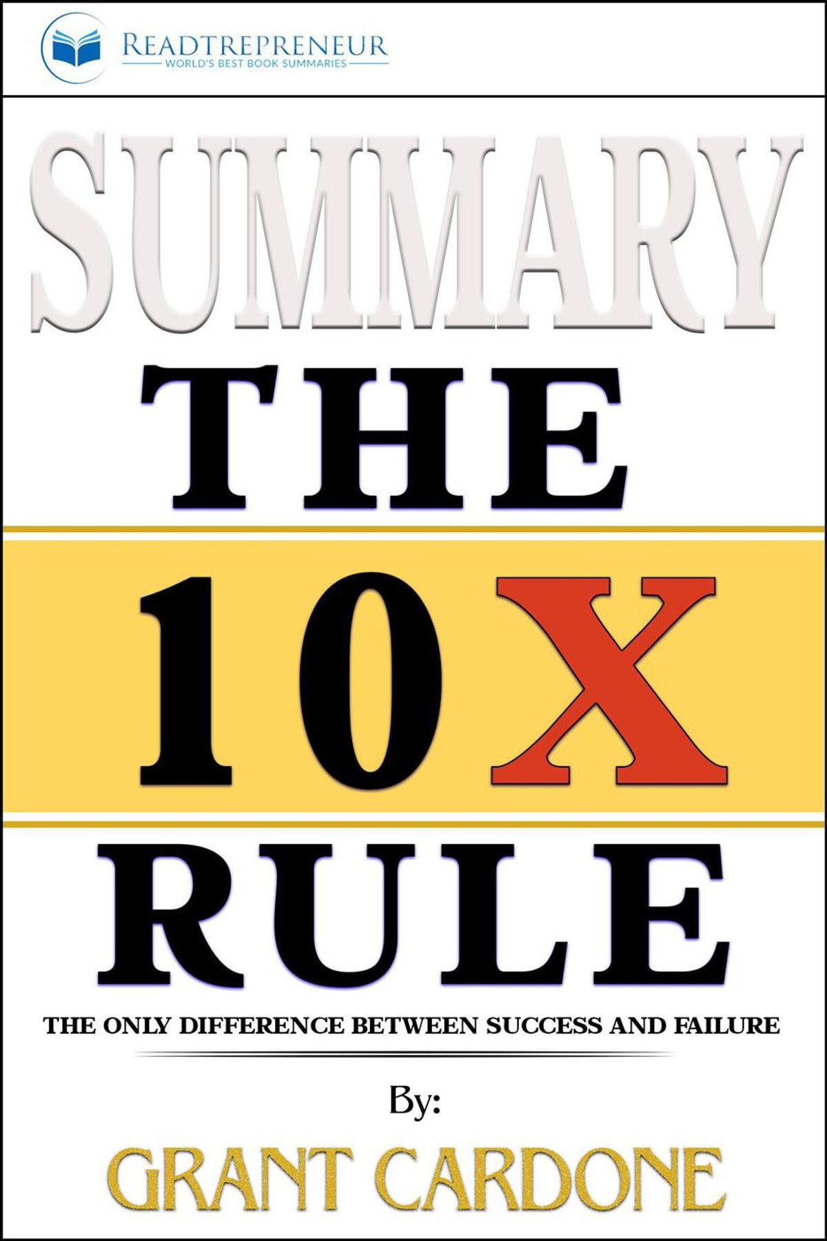 the 10x rule by grant cardone summary the 10x rule by grant cardone summary