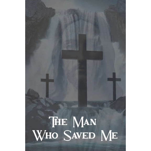 The Man Who Saved Me, (Paperback)
