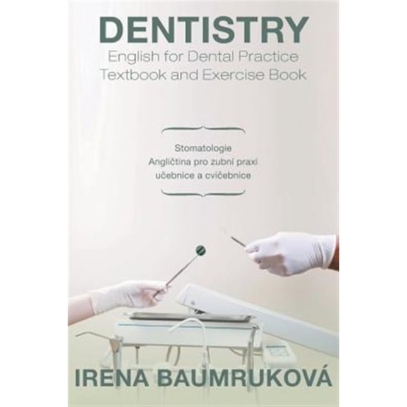 Pre-Owned Dentistry English for Dental Practice Textbook and Exercise Book: Stomatologie Anglietina Pro Zubni Praxi Ueebnice a Cvieebnice