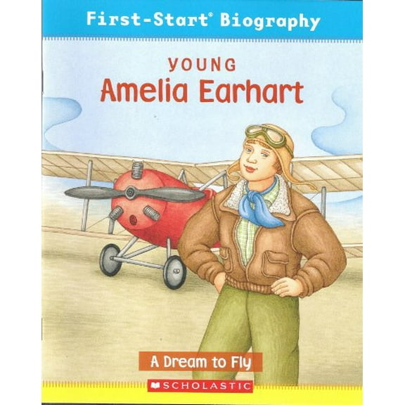 Pre-Owned Young Amelia Earhart: A Dream to Fly (First-Start Biographies), 9780816725298, 0816725292, Paperback,