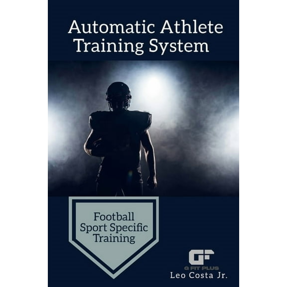 Automatic Athlete Training System - Football Sport Specific Training, (Paperback)