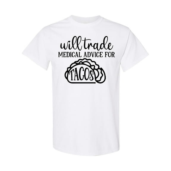 Inktastic Will Trade Medical Advice for Tacos Funny Nurse T-Shirt