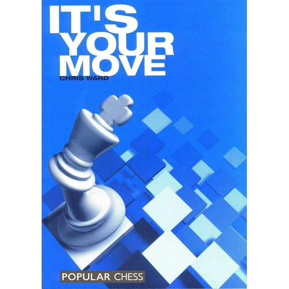Everyman Chess It's Your Move, (Paperback)