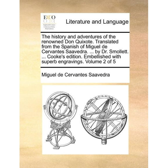 The History and Adventures of the Renowned Don Quixote. Translated from the Spanish of Miguel de Cervantes Saavedra. ..., (Paperback)