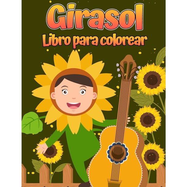 Libro para colorear girasol : Para niños de 4 a 8 años Diseños simples y  divertidos de flores reales para niños pequeños y niños. (Paperback) -  