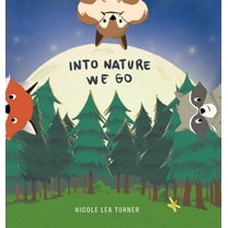 Into Nature We Go, (Hardcover)