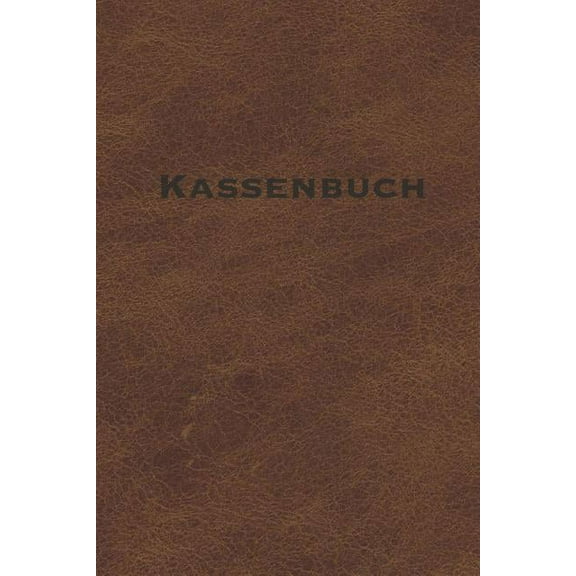 Kassenbuch: Einnahmen - Ausgaben Buchfhrung fr Kleingewerbe und Selbststndige - A5 - Leder - Optik (Paperback)