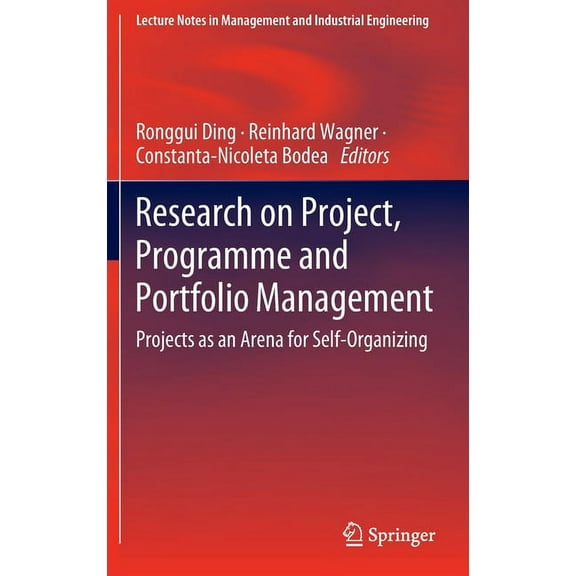 Lecture Notes in Management and Industri Research on Project, Programme and Portfolio Management: Projects as an Arena for Self-Organizing, (Hardcover)