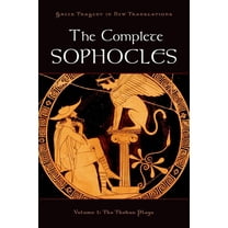 Greek Tragedy in New Translations The Complete Sophocles: Volume I: The Theban Plays, (Hardcover)