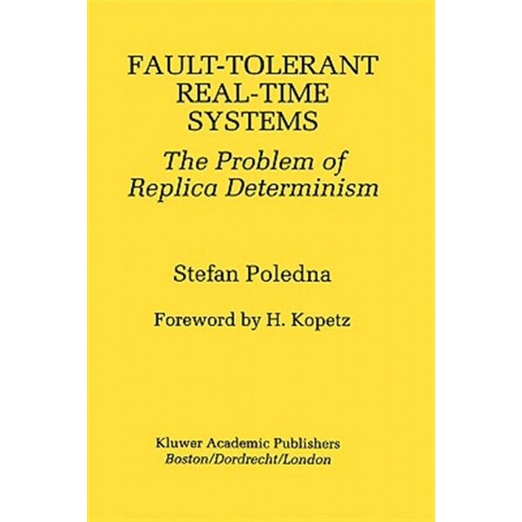 Pre-Owned The Springer International Engineering and Computer Science: Fault-Tolerant Real-Time Systems: The Problem of Replica Determinism (Hardcover)