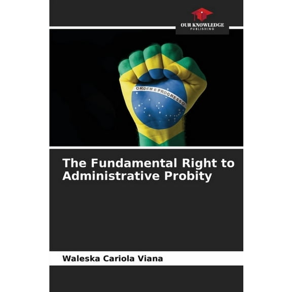 The Fundamental Right to Administrative Probity, (Paperback)