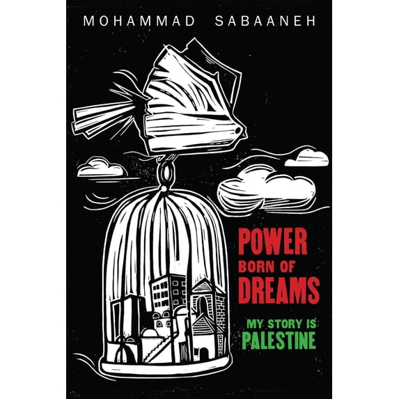 Pre-Owned Power Born of Dreams: My Story Is Palestine (Paperback) 1951491149 9781951491147