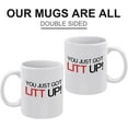 thumbnail image 3 of You Just Got Lit Up Ceramic Coffee Mug Funny Gift For Ceramic Coffee Cup Birthday Gifts For Men Women 11Oz White, 3 of 6