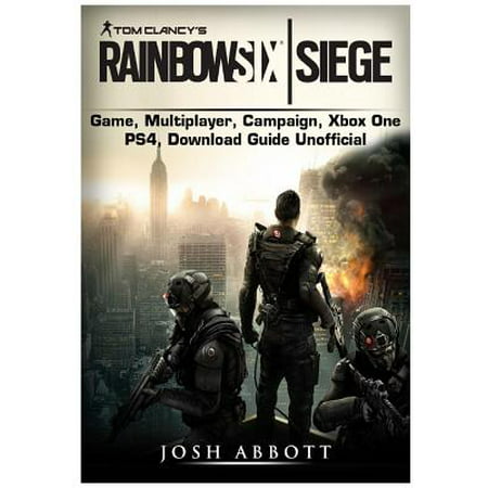 Tom Clancys Rainbow 6 Siege Game, Multiplayer, Campaign, Xbox One, Ps4, Download Guide