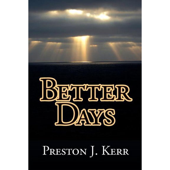 Better Days  Paperback  Preston Kerr