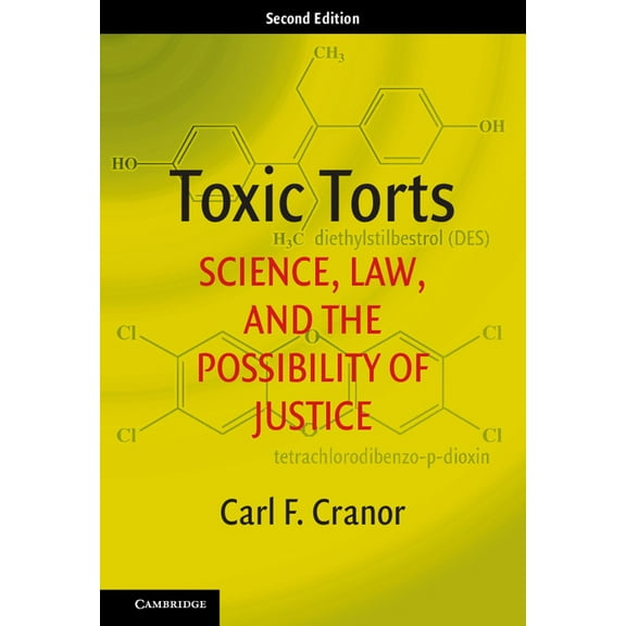 Toxic Torts: Science, Law, and the Possibility of Justice, (Hardcover)