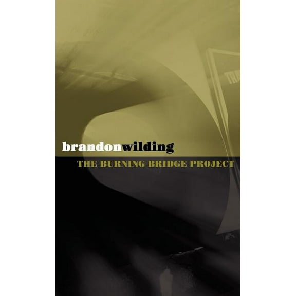 The Burning Bridge Project (Paperback)