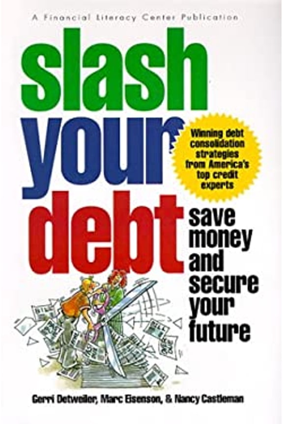 Pre-Owned Slash Your Debt: Save Money and Secure Your Future (Paperback) 0965963837 9780965963831