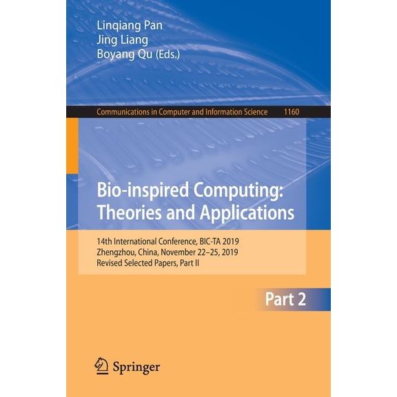 Communications in Computer and Informati Bio-Inspired Computing: Theories and Applications: 14th International Conference, Bic-Ta 2019, Zhengzhou, China, Novembe, Book 1160, (Paperback)