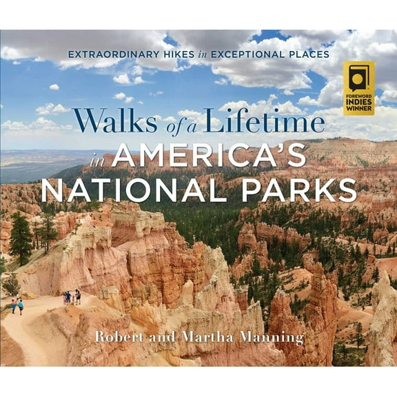 Walks of a Lifetime in America's National Parks: Extraordinary Hikes in Exceptional Places, (Paperback)