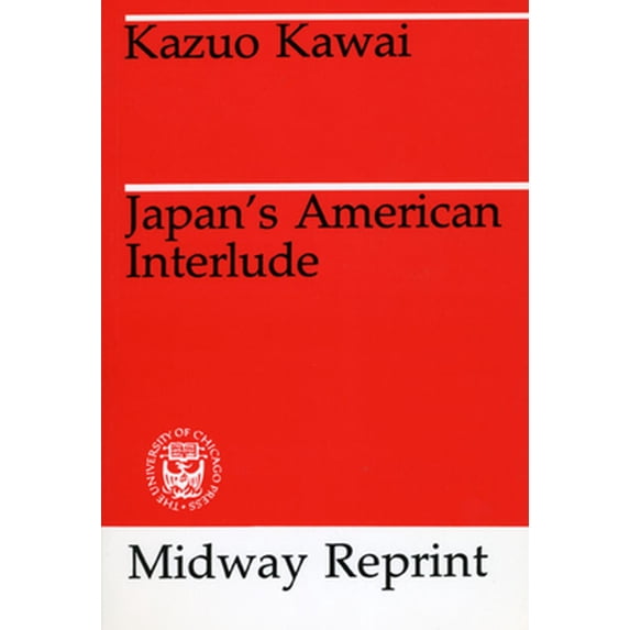 Pre-Owned Japan's American Interlude (Paperback) 0226427757 9780226427751