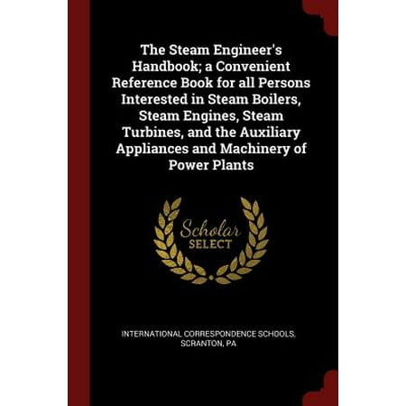The Steam Engineer S Handbook A Convenient Reference Book