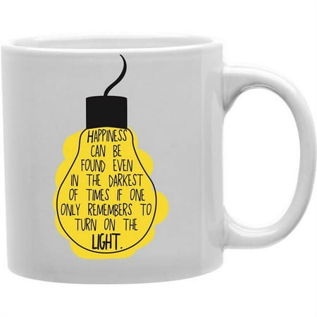 

Imaginarium Goods Lighton - Happiness Can Be Found Even In The Darkest of Time If One Only Remember to Turn On The Light Mug