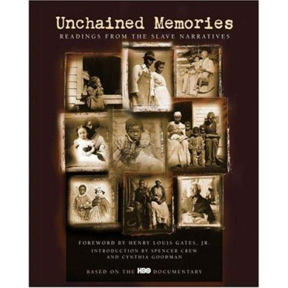 Pre-Owned Unchained Memories: Readings from the Slave Narratives (Hardcover) 0821228420 9780821228425