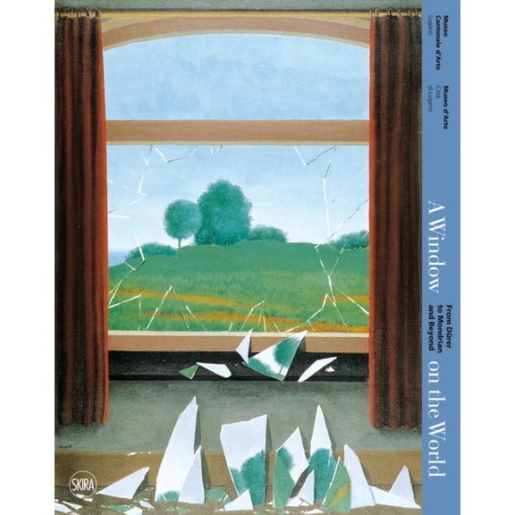 A Window on the World: From Durer to Mondrian and Beyond: Looking Through the Window of Art from the Renaissance to Toda, (Hardcover)