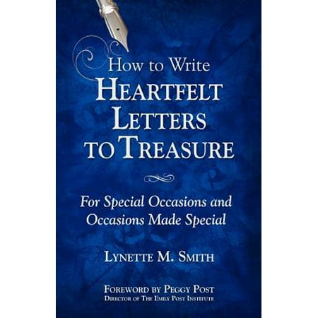 How to Write Heartfelt Letters to Treasure : For Special Occasions and Occasions Made (Best Way To Write A Letter Of Recommendation)