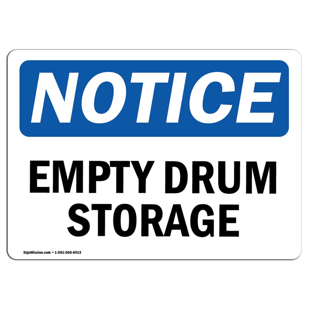 OSHA Notice NOTICE Empty Drum Storage Area Sign Heavy Duty Sign or